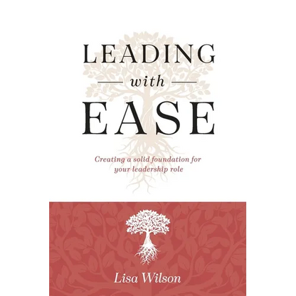 Leading with Ease: Creating a solid foundation for your leadership role - Paperback