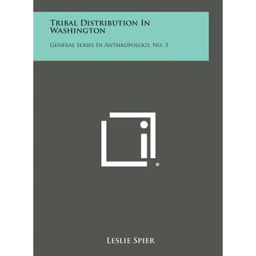 Tribal Distribution in Washington: General Series in Anthropology, No. 3 - Hardcover