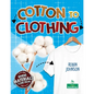 Cotton to Clothing - Library Binding