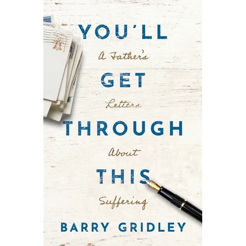 You'll Get Through This: A Father's Letters About Suffering - Paperback