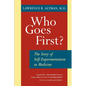 Who Goes First? the Story of Self-Experimentation - Paperback