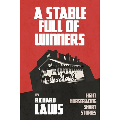 A Stable Full Of Winners: A collection of horseracing and betting short stories - Paperback