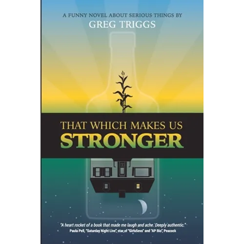 That Which Makes Us Stronger - Paperback