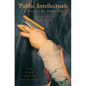 Public Intellectuals: A Study of Decline, with a New Preface and Epilogue - Paperback