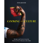 Cooking for the Culture: Recipes and Stories from the New Orleans Streets to the Table - Hardcover