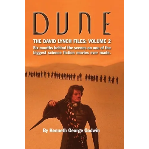 Dune, The David Lynch Files: Volume 2 (hardback): Six months behind the scenes on one of the biggest science ﬁction movies ever made. - Hardcover