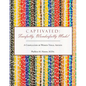 Captivated: Fearfully, Wonderfully Made!: A Compliation of Women Visual Artists - Paperback