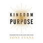 Kingdom Purpose: Discovering Your Calling in God's Great Design - Hardcover