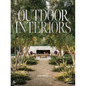 Outdoor Interiors: Bringing Style to Your Garden - Hardcover