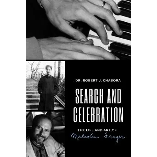 Search and Celebration: The Life and Art of Malcolm Frager - Paperback