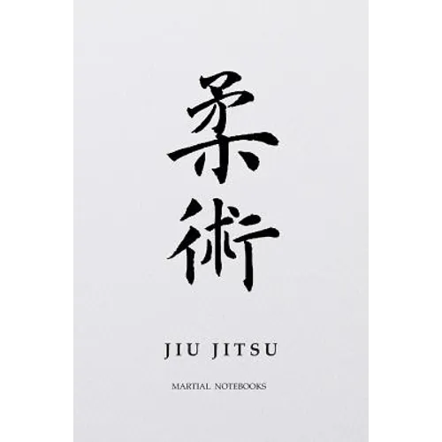 Martial Notebooks JIU JITSU: White Belt 6 x 9 - Paperback