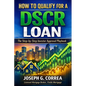How to Qualify for a DSCR Loan: The Step-by-Step Investor Approval Playbook - Paperback