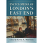 Encyclopedia of London's East End - Paperback
