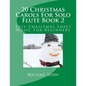 20 Christmas Carols For Solo Flute Book 2: Easy Christmas Sheet Music For Beginners - Paperback