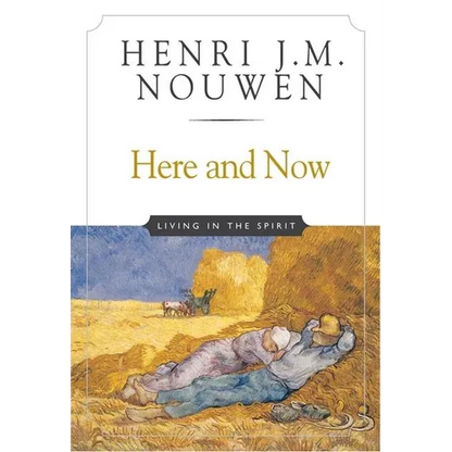 Here and Now: Living in the Spirit - Paperback