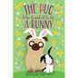 The Pug Who Wanted to Be a Bunny - Hardcover