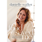 Food Saved Me: My Journey of Finding Health and Hope Through the Power of Food - Hardcover