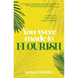 You Were Made to Flourish: 10 keys to thriving in every season - Paperback