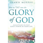 How to Tap Into the Glory of God: Anointed Principles That Unlock God's Power in Your Life - Hardcover