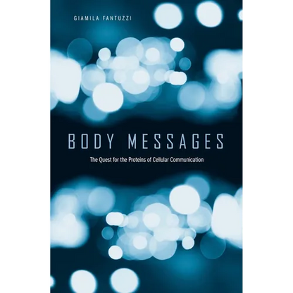 Body Messages: The Quest for the Proteins of Cellular Communication - Hardcover