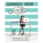 Mommies Work - Hardcover