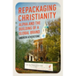 Repackaging Christianity: Alpha and the Building of a Global Brand - Hardcover