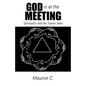 God Is at the Meeting: Spirituality and the Twelve Steps - Paperback