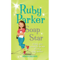 Ruby Parker: Soap Star - Paperback