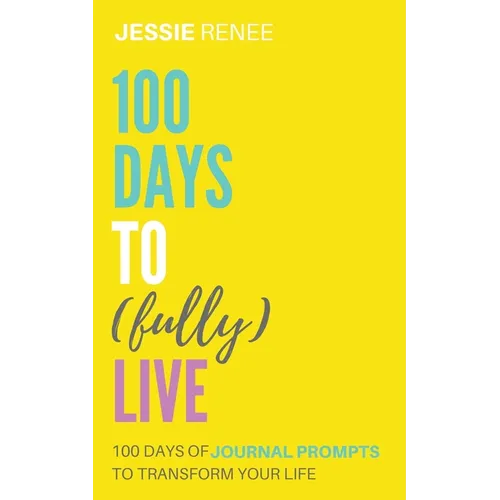 100 Days to Fully Live - Paperback