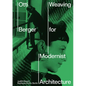 Otti Berger: Weaving for Modernist Architecture - Hardcover