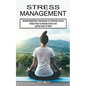 Stress Management: Simple Ways to Manage Stress Find Lasting Peace of Mind (Guided Meditation Techniques to Eliminate Stress) - Paperback