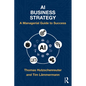 AI Business Strategy: A Managerial Guide to Success - Paperback