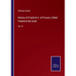 History of Friedrich II. of Prussia, Called Frederick the Great: Vol. IV - Paperback