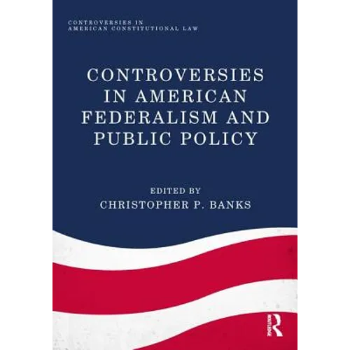 Controversies in American Federalism and Public Policy - Paperback