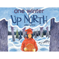 One Winter Up North - Hardcover