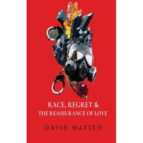 Race, Regret, and the Reassurance of Love - Paperback