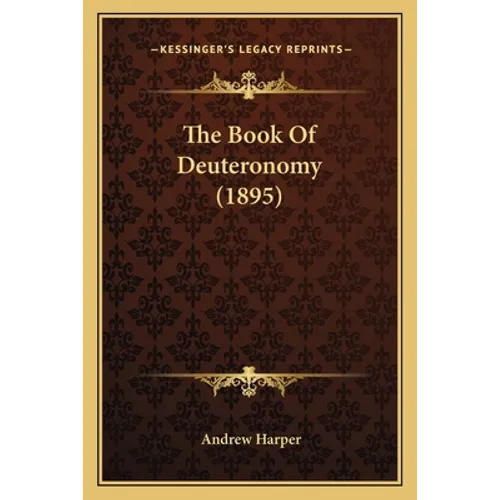 The Book Of Deuteronomy (1895) - Paperback