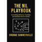 NIL Playbook: Everything Athletes, Families and Schools Need to Know - Paperback