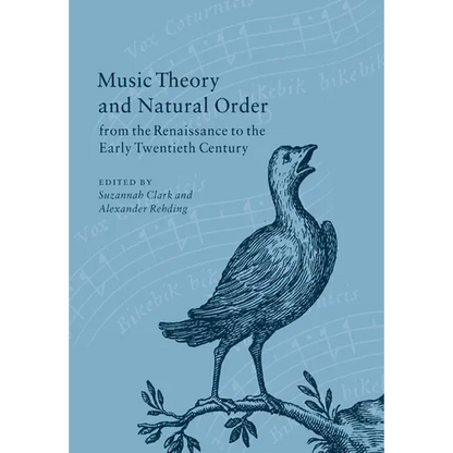 Music Theory and Natural Order from the Renaissance to the Early Twentieth Century - Paperback
