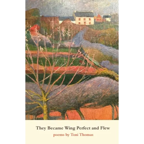 They Became Wing Perfect and Flew - Paperback