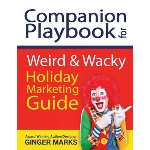Companion Playbook for Weird & Wacky Holiday Marketing Guide - Paperback