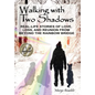 Walking with Two Shadows - Hardcover