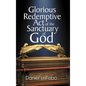 Glorious Redemptive Act of the Sanctuary of God - Hardcover