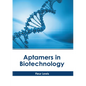 Aptamers in Biotechnology - Hardcover