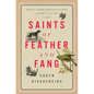 Saints of Feather and Fang: How the Animals We Love and Fear Connect Us to God - Hardcover