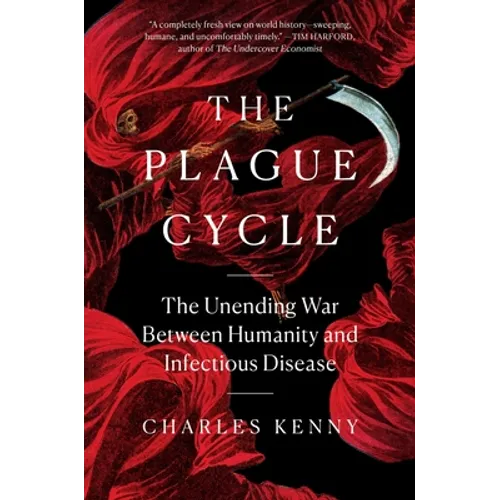 The Plague Cycle: The Unending War Between Humanity and Infectious Disease - Hardcover