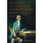Francisco de Saavedra's American Revolutionary War, The Spanish Contribution to the Battle of Yorktown - Paperback