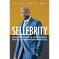 Sellebrity: How to Build a Successful Sports & Entertainment Based Business - Paperback