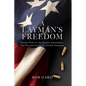 A Layman's Freedom: Loving View of the Second Amendment, the Foundation of All Other Freedoms - Paperback