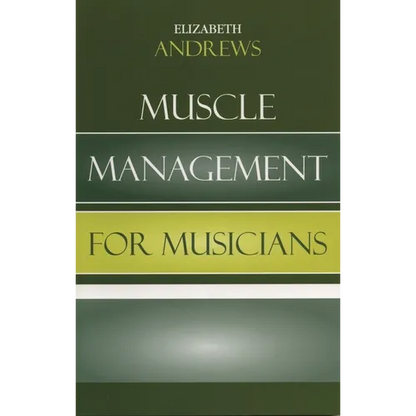 Muscle Management for Musicians - Paperback